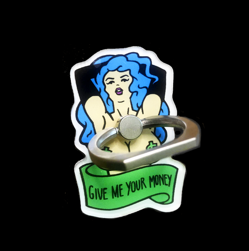 An acrylic phone ring / stand, featuring the bust of a topless, blue haired woman wearing green dollar sign pasties. Below her is a banner that says 