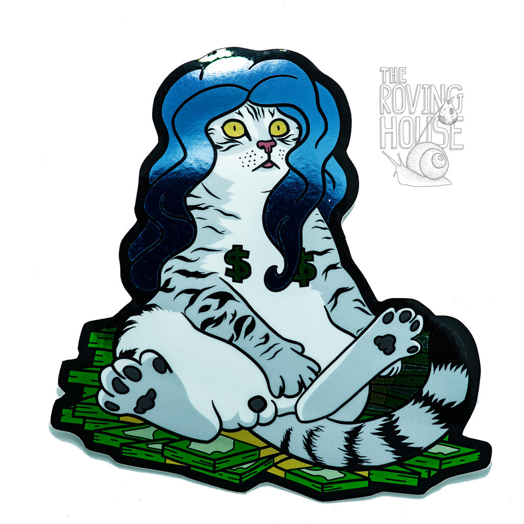 A metallic sticker of a grey striped cat sitting on a pile of money. The cat has a surprised expression, and wears a blue wig and green dollar-sign pasties.